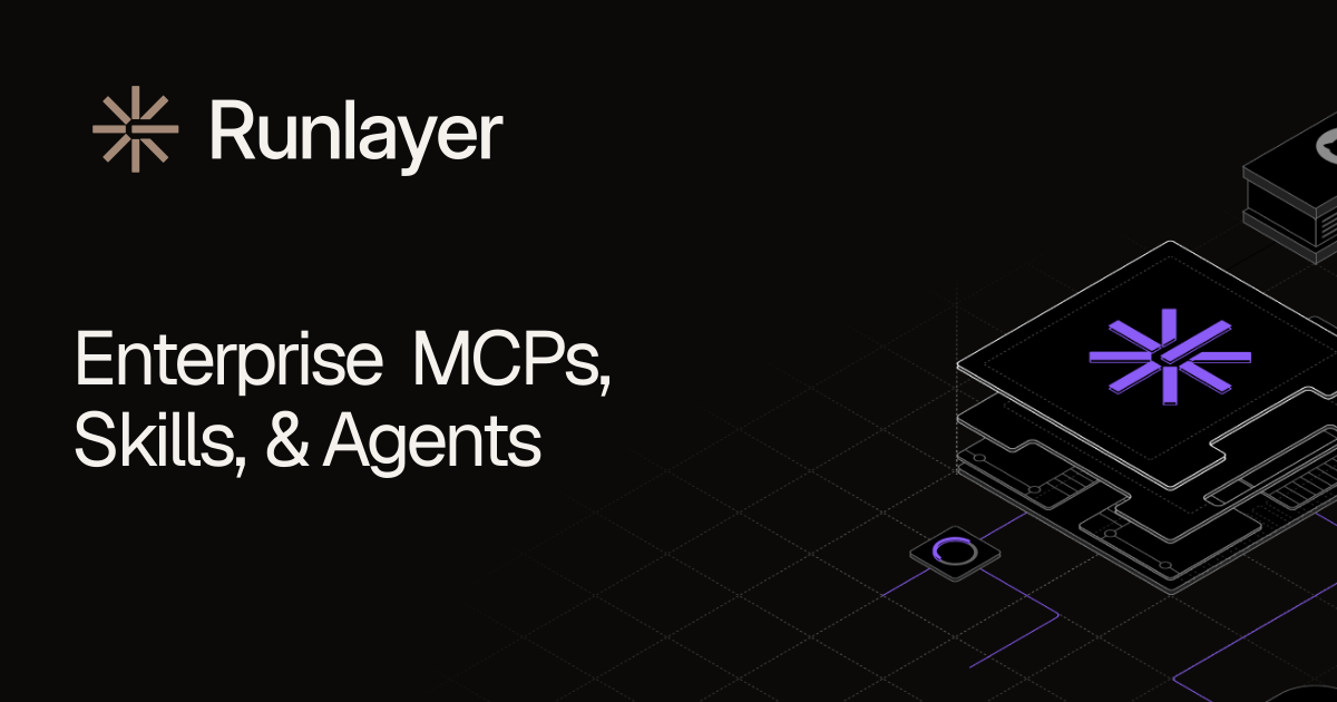 About Runlayer | The Simpler, Safer Way to Connect MCPs